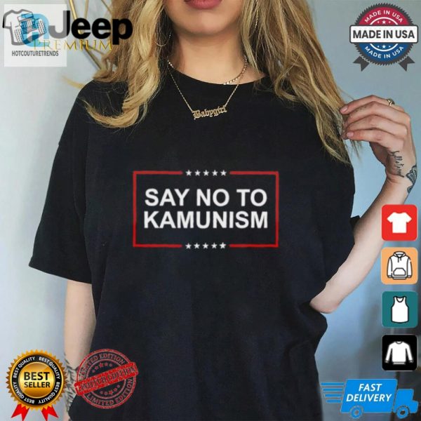 Get Laughs With Our Unique Say No To Kamunism Shirt hotcouturetrends 1 3