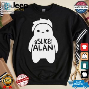 Get Laughs Style Official A Slice Of Alan 2024 Tee hotcouturetrends 1 1