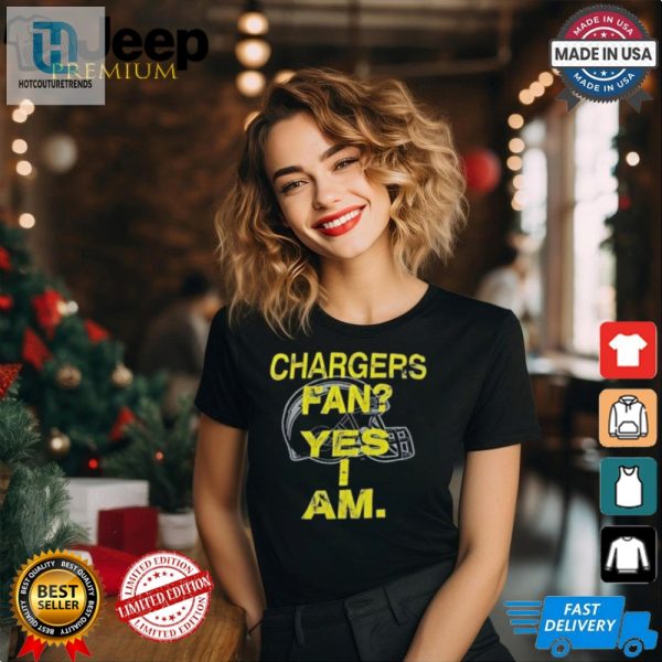 Humorous Chargers Fan Yes I Am Tee Unique San Diego Pride hotcouturetrends 1