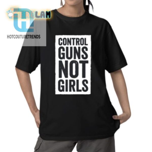 Control Guns Not Girls Funny Kamala Harris Tee hotcouturetrends 1