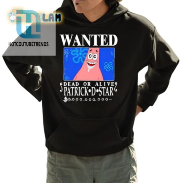 Wanted Dead Or Alive Patrick D. Star Shirt Hilarious Tee hotcouturetrends 1 3