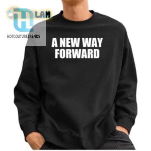 Tickle Your Future Hilarious A New Way Forward Shirt hotcouturetrends 1 2