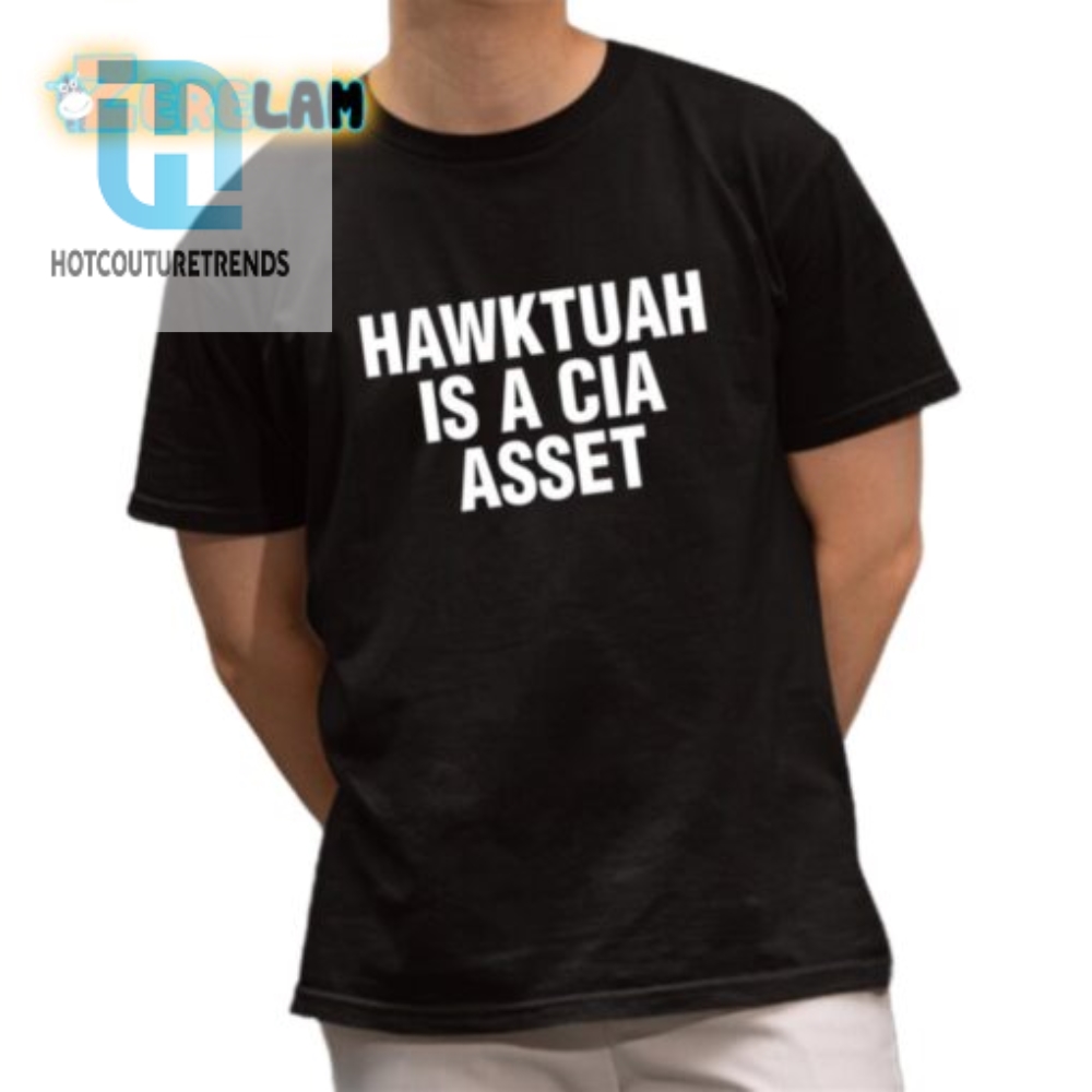 Hawktuah Is A Cia Asset Shirt  Hilariously Unique Tee