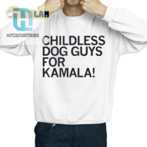 Funny Childless Dog Guys For Kamala Graphic Tee Unique Style hotcouturetrends 1 2