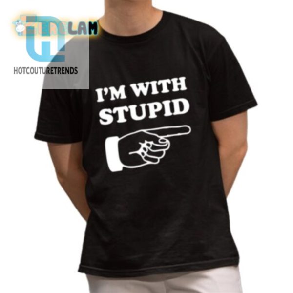 Im With Stupid Unisex Shirt Standout Humor Tee For All hotcouturetrends 1 1