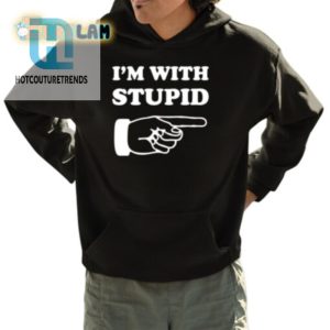 Im With Stupid Unisex Shirt Standout Humor Tee For All hotcouturetrends 1 3