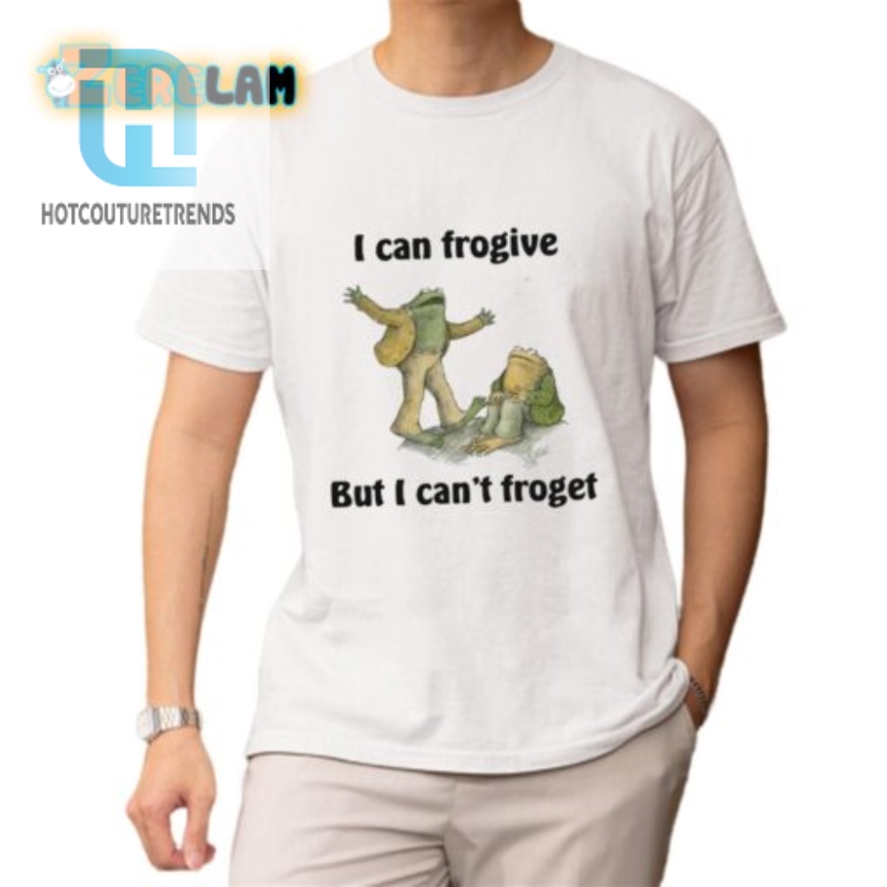 Frogive But Cant Froget Shirt  Hilariously Unique Tee