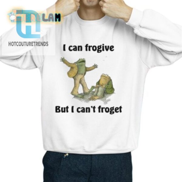 Frogive But Cant Froget Shirt Hilariously Unique Tee hotcouturetrends 1 2