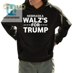 Lolworthy Nebraska Walzs For Trump Shirt Stand Out Now hotcouturetrends 1 3