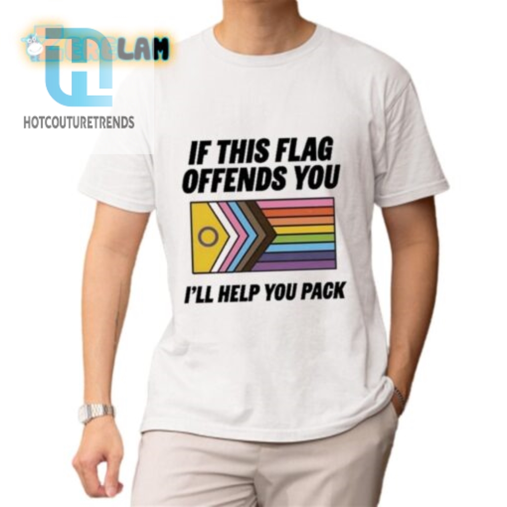 Funny If This Flag Offends You Packing Shirt  Unique Design