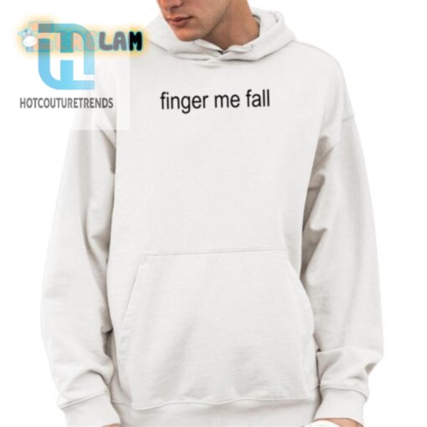 Get Cozy Chuckle Finger Me Fall Shirt Unique Funny hotcouturetrends 1 3