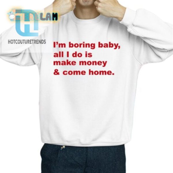 Unique Im Boring Shirt Humor Hustle Combined hotcouturetrends 1 2