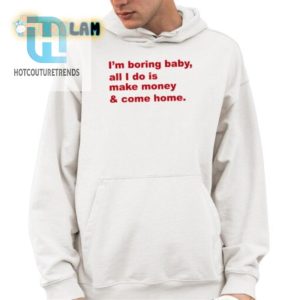 Unique Im Boring Shirt Humor Hustle Combined hotcouturetrends 1 3