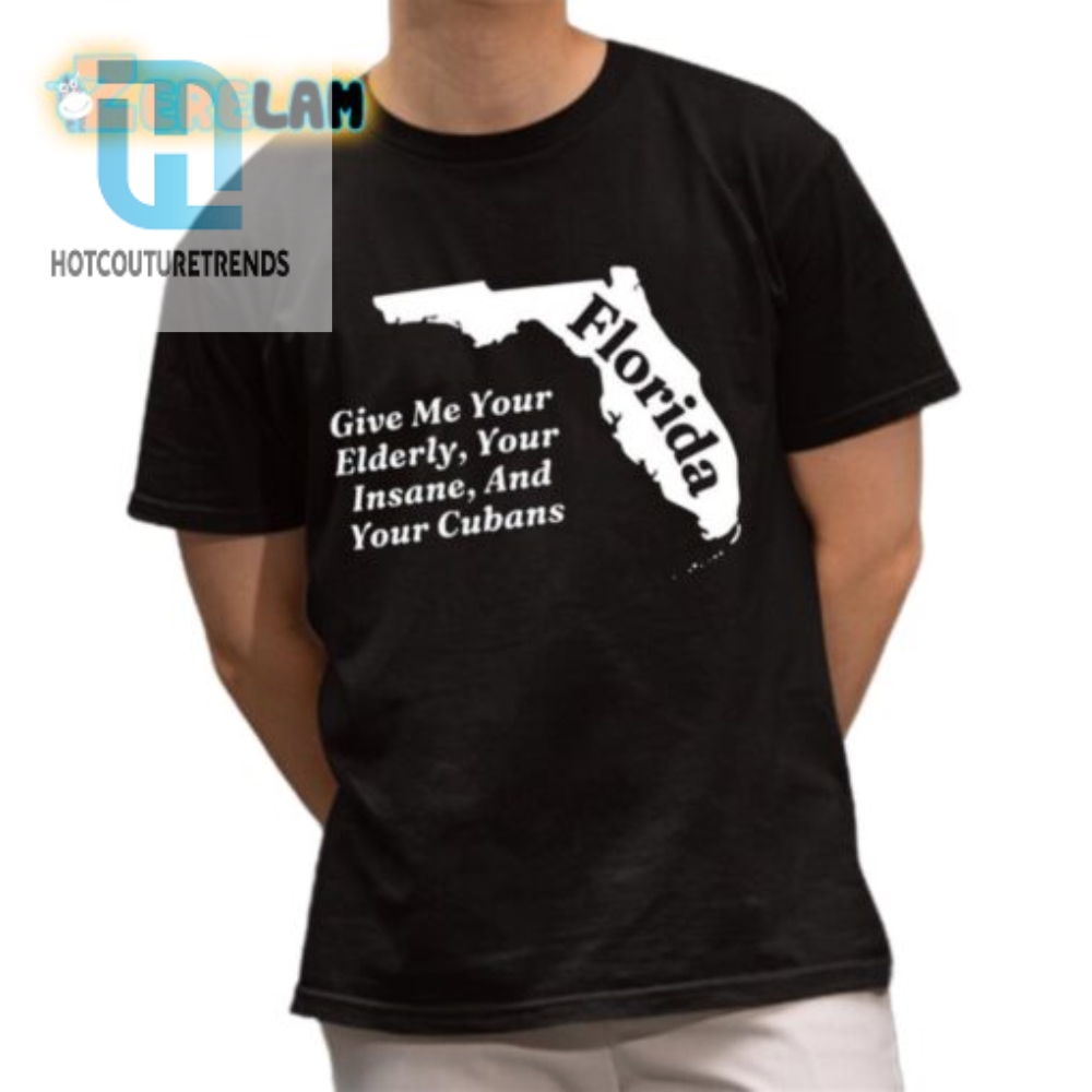 Quirky Florida Shirt Embrace Your Wild  Cuban Spirit