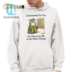 Funny Its Okay For Me Shirt Unique And Hilarious Tee hotcouturetrends 1 3