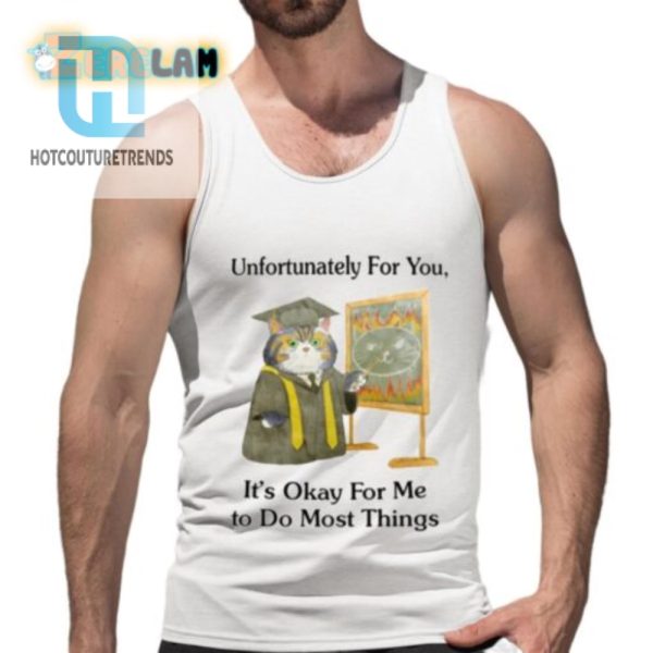 Funny Its Okay For Me Shirt Unique And Hilarious Tee hotcouturetrends 1 4