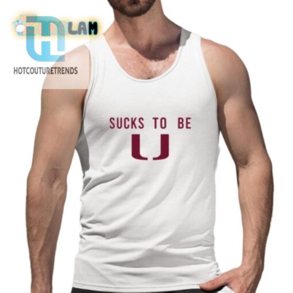 Sucks To Be U Shirt Laugh In Style With Unique Humor hotcouturetrends 1 4