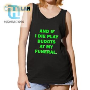 Funeral Budots Shirt Laugh Loud Party Proud hotcouturetrends 1 4