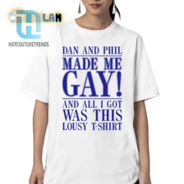 Funny Dan And Phil Made Me Gay Novelty Tshirt hotcouturetrends 1