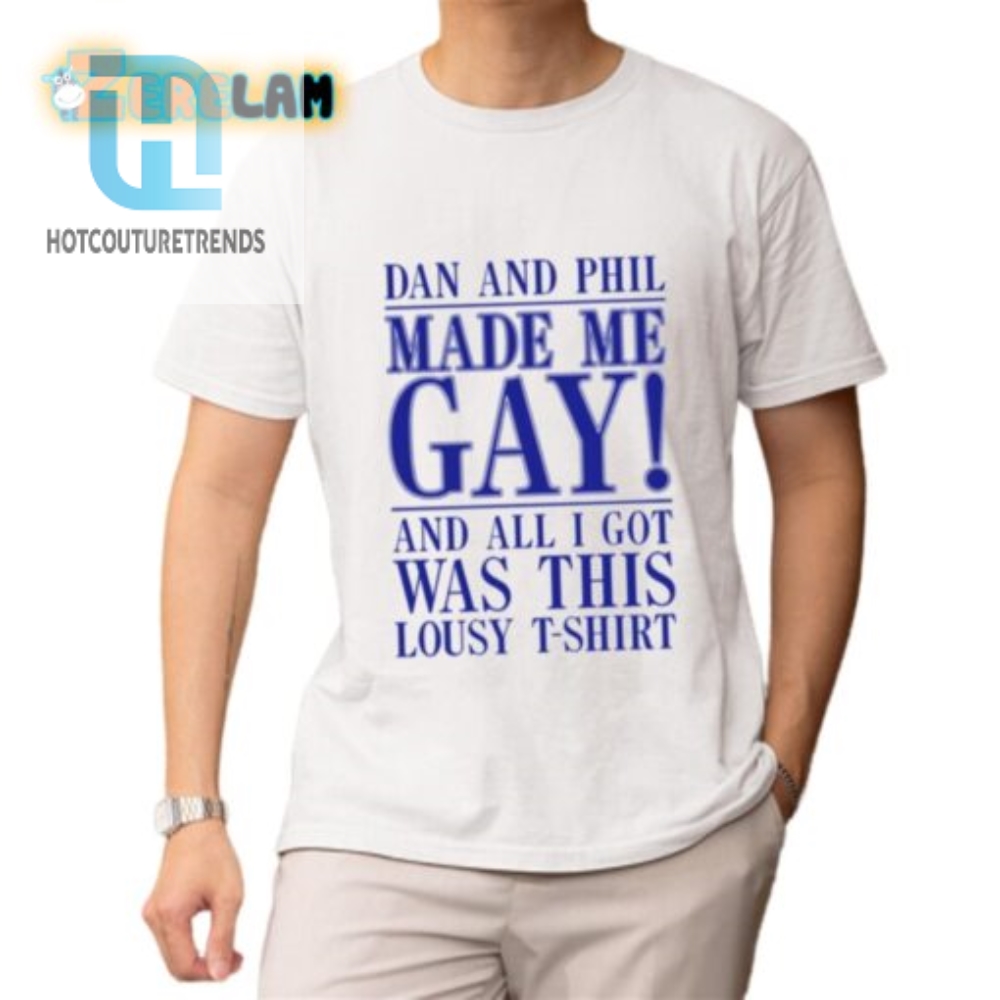 Funny Dan And Phil Made Me Gay Novelty Tshirt