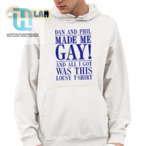 Funny Dan And Phil Made Me Gay Novelty Tshirt hotcouturetrends 1 3