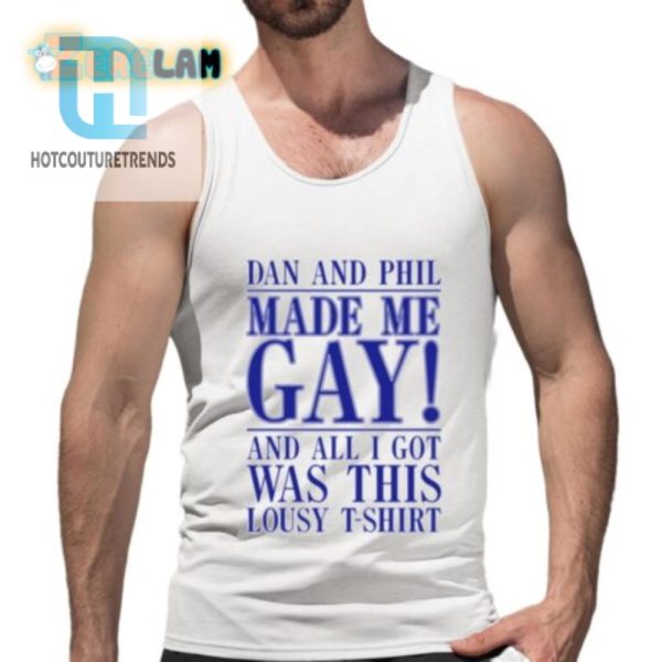 Funny Dan And Phil Made Me Gay Novelty Tshirt hotcouturetrends 1 4