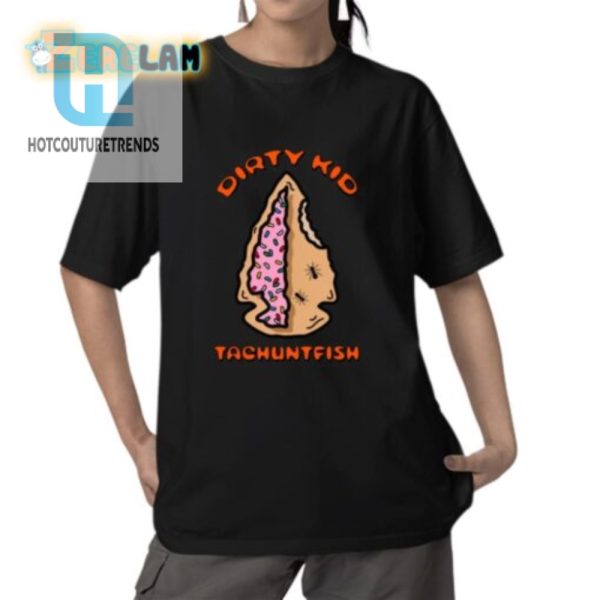 Rock The Dirty Kid Tachuntfish Spearhead Shirt Get Hooked hotcouturetrends 1