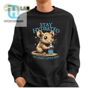 Funny Stay Hydrated Rat Shirt Quirky Unique Design hotcouturetrends 1 2