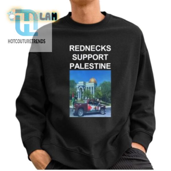 Redneck Humor Support Palestine Shirt Unique Funny hotcouturetrends 1 2