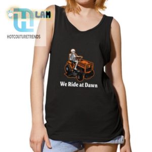 Funny Unique Skeleton We Ride At Dawn Shirt Stand Out hotcouturetrends 1 4