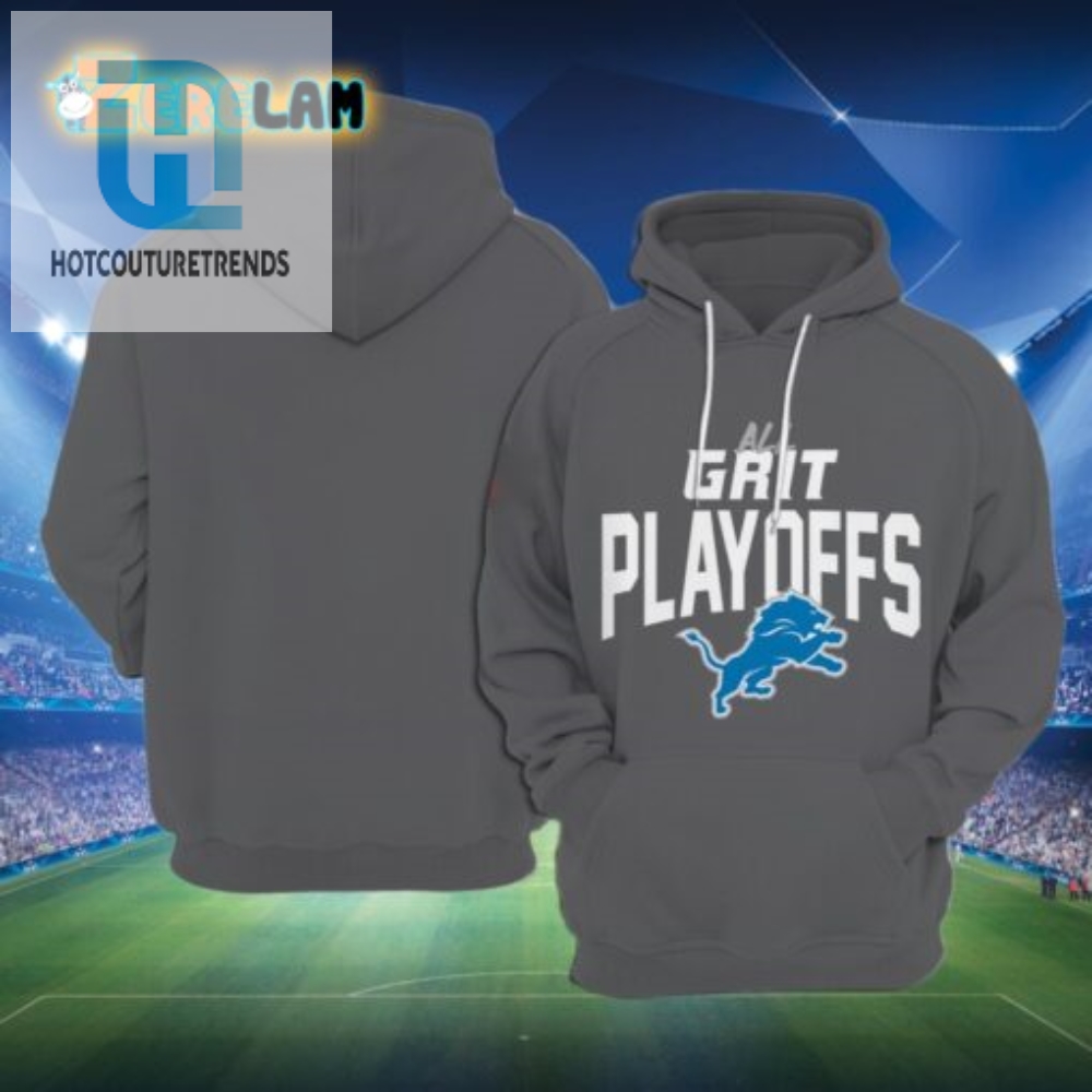 Get Roaring All Grit Playoff Lions Hoodie Awesomeness