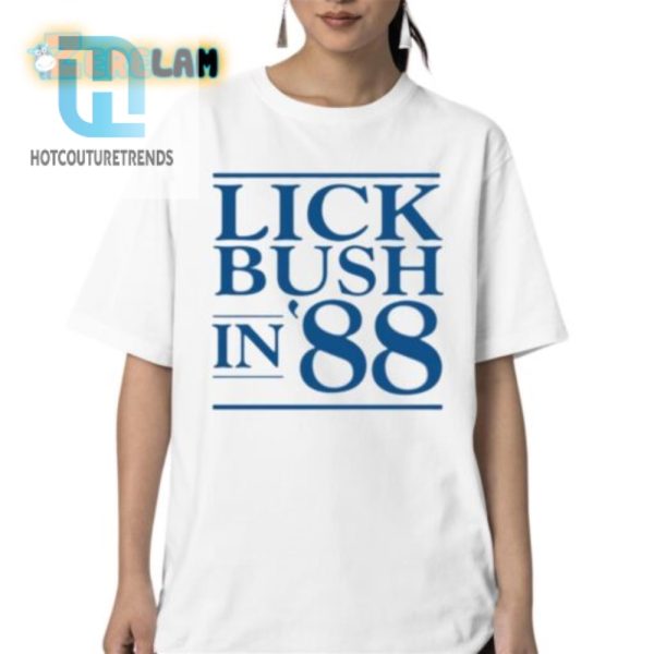 Retro Lick Bush In 88 Shirt Vintage Humor Tee hotcouturetrends 1