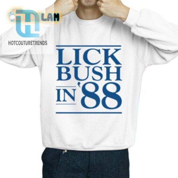 Retro Lick Bush In 88 Shirt Vintage Humor Tee hotcouturetrends 1 2