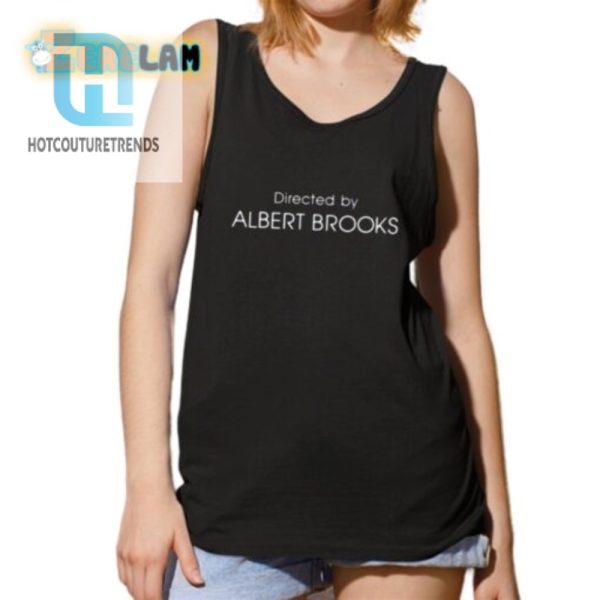 Get Laughs With Our Unique Directed By Albert Brooks Tee hotcouturetrends 1 4