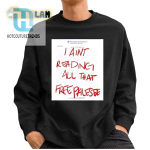 Funny I Aint Reading All That Free Palestine Columbia Shirt hotcouturetrends 1 2