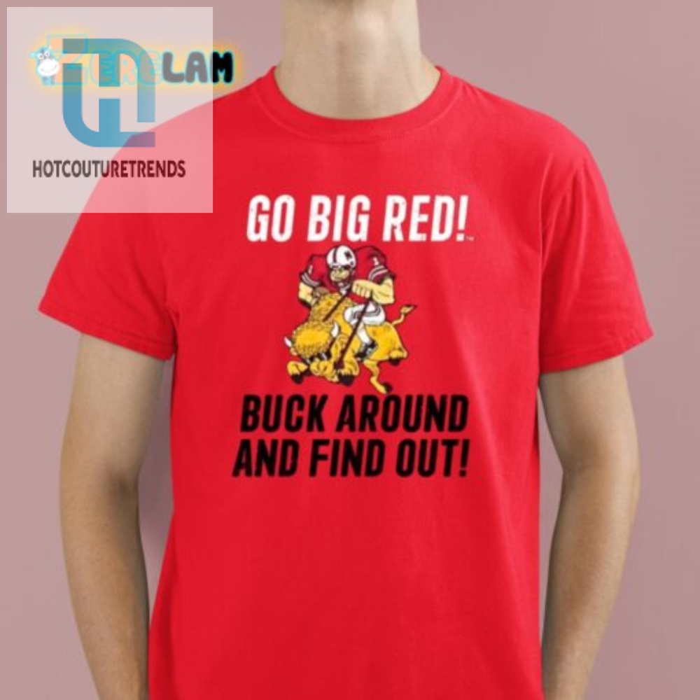 Go Big Red Buck Around Shirt  Funny Unique Football Tee