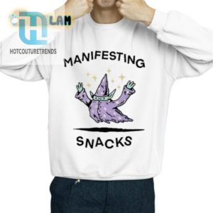 Snack Your Way To Dreams Funny Manifesting Shirt hotcouturetrends 1 2