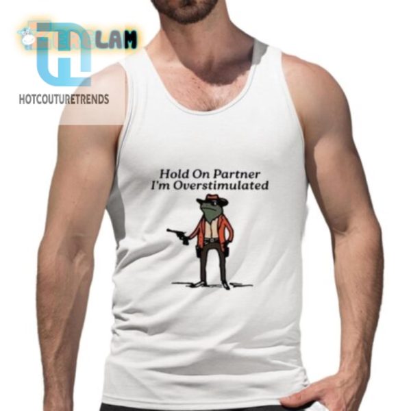 Funny Hold On Partner Overstimulated Cowboy Frog Tee hotcouturetrends 1 4