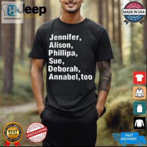 Funny Jennifer Alison Phillipa Sue Tshirt Stand Out Style hotcouturetrends 1 1