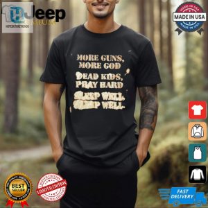 Funny More Guns More God Dead Kids Prayer Tshirt hotcouturetrends 1 4