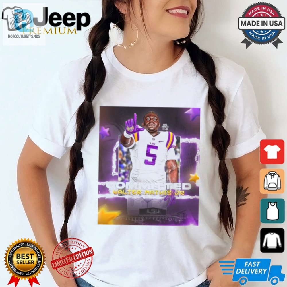 Geaux Lsu Tigers Tshirt Walter Mathis Jr. Humor