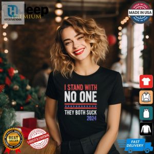 Hilarious I Stand With No One 2024 Shirt Lighten Up Election hotcouturetrends 1 2