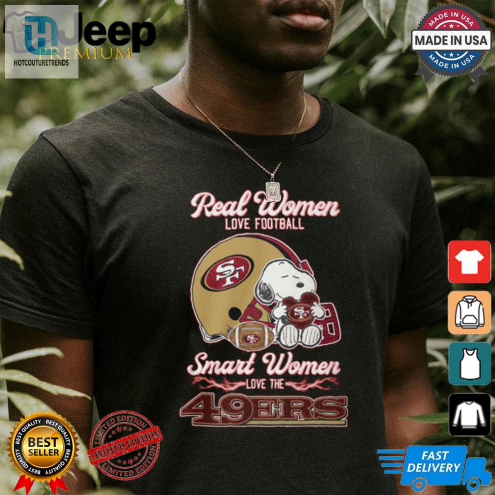 Real Women Love Football Smart Women Love 49Ers Shirt  Funny Tee