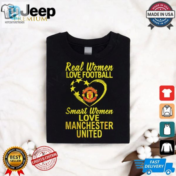 Real Women Love Football Smart Women Love Man Utd Shirt hotcouturetrends 1 2