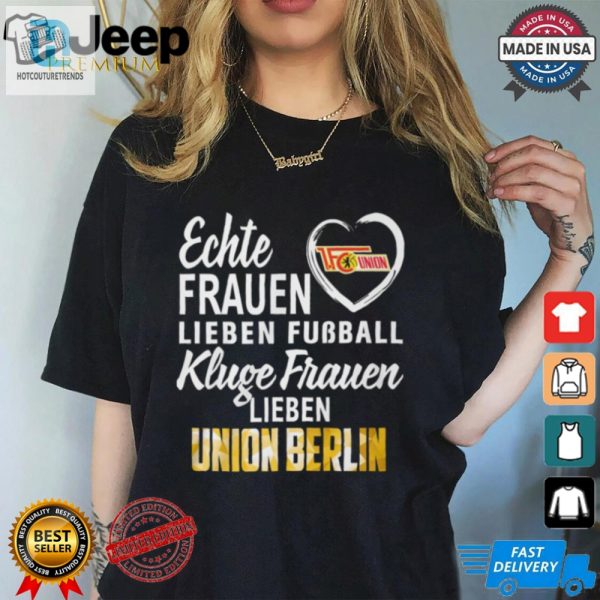 Funny Real Women Love Football Smart Love Union Berlin Tee hotcouturetrends 1