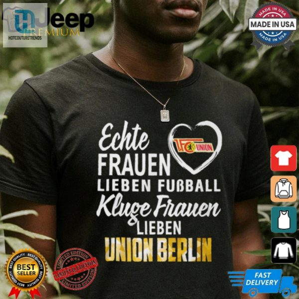 Funny Real Women Love Football Smart Love Union Berlin Tee hotcouturetrends 1 1