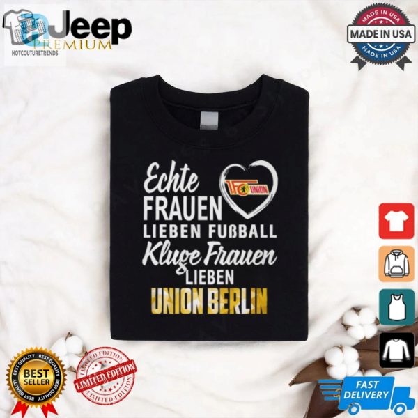 Funny Real Women Love Football Smart Love Union Berlin Tee hotcouturetrends 1 2