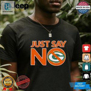 Say No In Style Funny Green Bay Packers Shirt hotcouturetrends 1 1