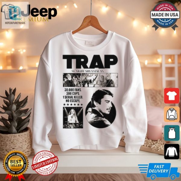 Trap A New M. Night Shyamalan Experience Tee Dark Humor hotcouturetrends 1 2