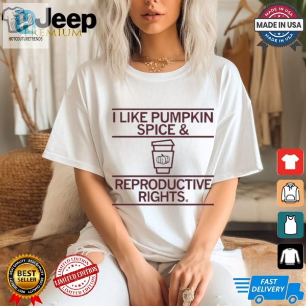 Pumpkin Spice Reproductive Rights Tee Spice Up Your Wardrobe hotcouturetrends 1 1